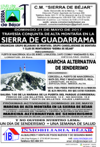 El domingo 21 de mayo nos trasladamos a la madrileña Sierra de Guadarrama. Allí tenemos dos alternativas a realizar: travesía de alta montaña o marcha de senderismo de 22 kms. 